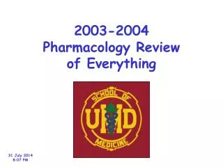 2003-2004 Pharmacology Review of Everything