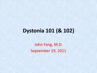 Dystonia 101 (&amp; 102)