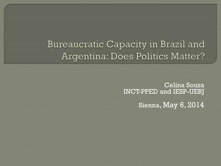 bureaucratic capacity in brazil and argentina does politics matter