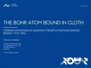 The bohr atom bound in cloth