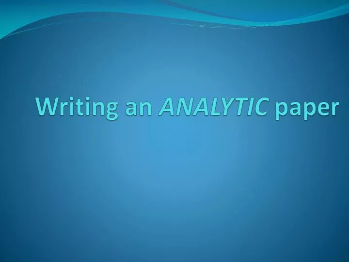 writing an analytic paper