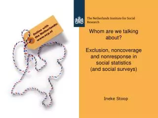 Whom are we talking about? Exclusion, noncoverage and nonresponse in social s tatistics