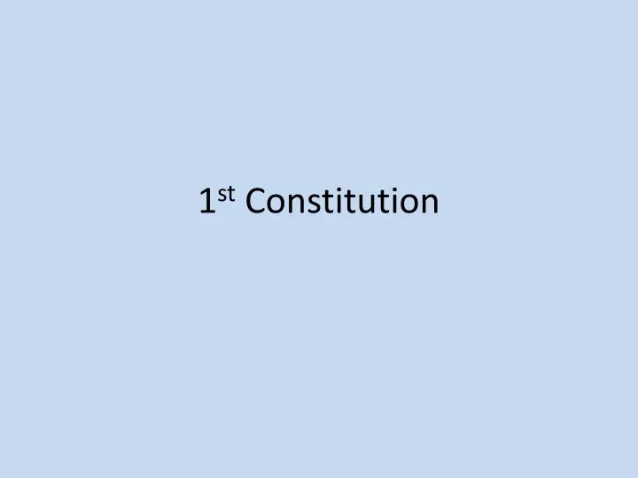 1 st constitution