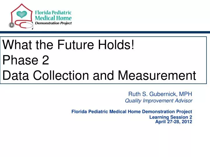 what the future holds phase 2 data collection and measurement