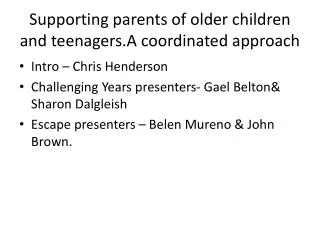 Supporting parents of older children and teenagers.A coordinated approach