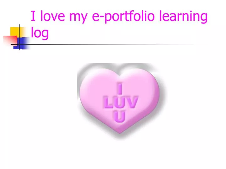 i love my e portfolio learning log