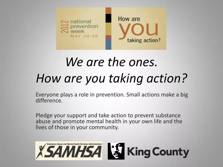we are the ones how are you taking action