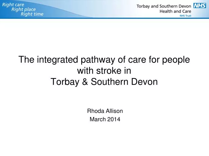 the integrated pathway of care for people with stroke in torbay southern devon