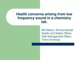 Health concerns arising from low frequency sound in a chemistry lab.