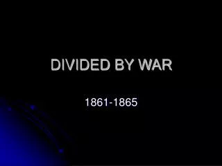 DIVIDED BY WAR