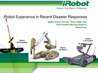 iRobot Experience in Recent Disaster Responses