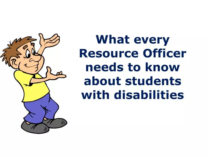what every resource officer needs to know about students with disabilities