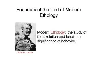 Founders of the field of Modern Ethology