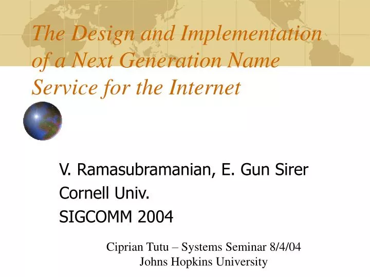 the design and implementation of a next generation name service for the internet