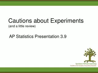 Cautions about Experiments (and a little review)