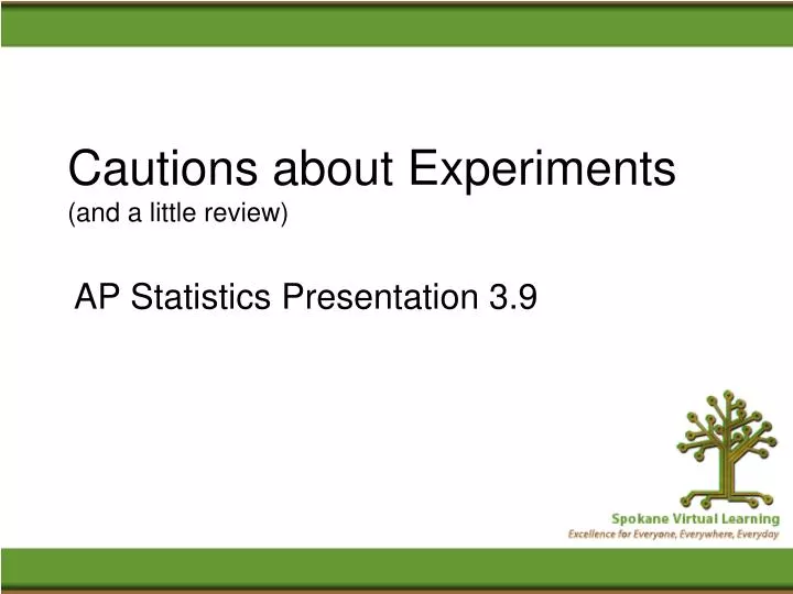 cautions about experiments and a little review