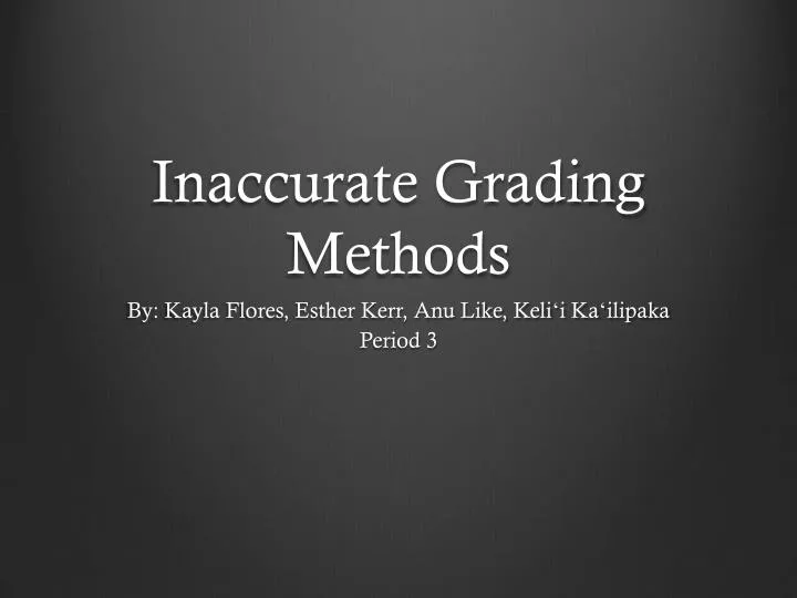inaccurate grading methods