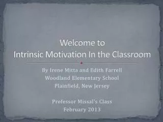 Welcome to Intrinsic Motivation In the Classroom