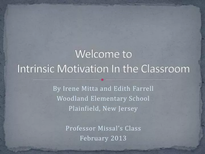 welcome to intrinsic motivation in the classroom