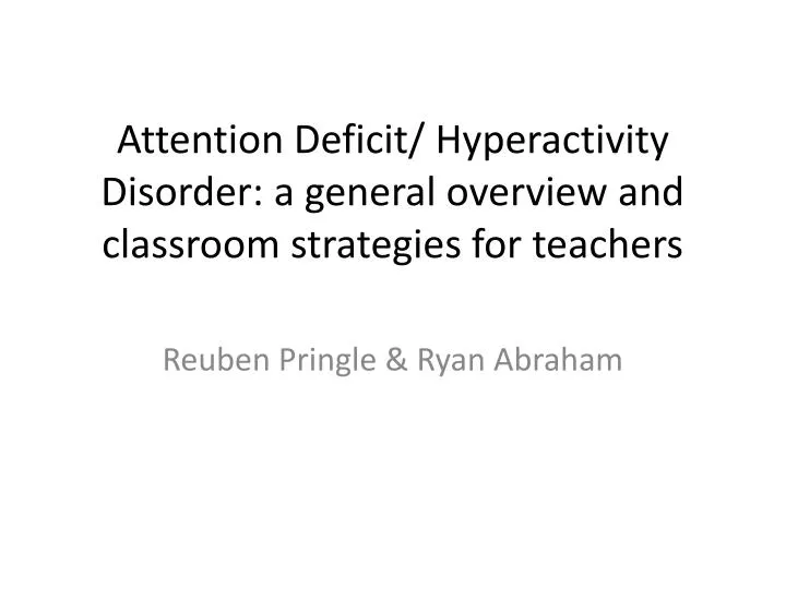 attention deficit hyperactivity disorder a general overview and classroom strategies for teachers
