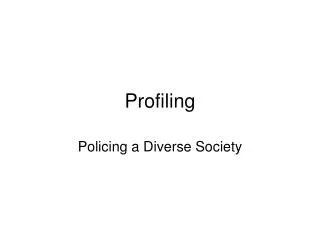 Profiling