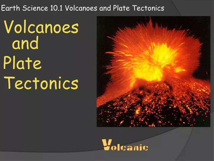 earth science 10 1 volcanoes and plate tectonics