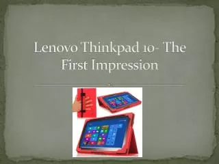 Lenovo Thinkpad 10- The First Impression