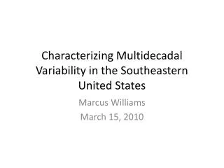 Characterizing Multidecadal Variability in the Southeastern United States