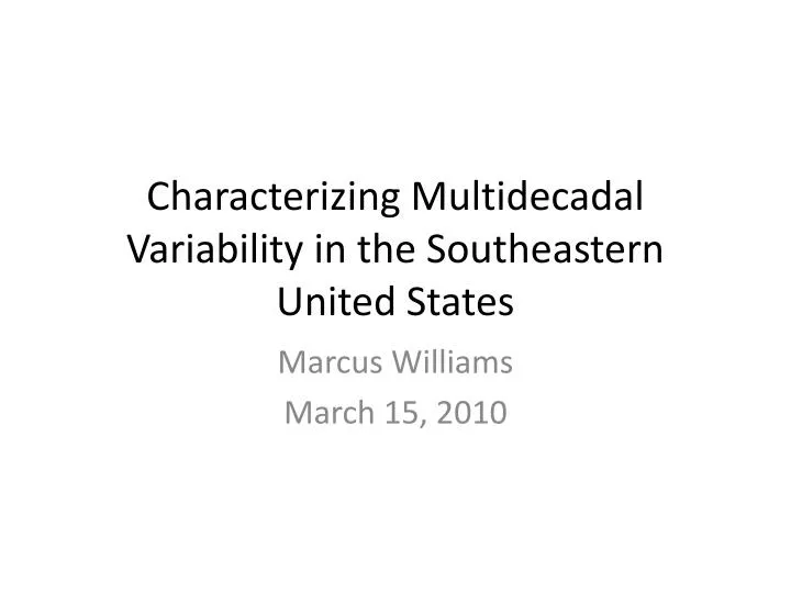 characterizing multidecadal variability in the southeastern united states