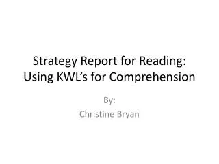 strategy report for reading using kwl s for comprehension