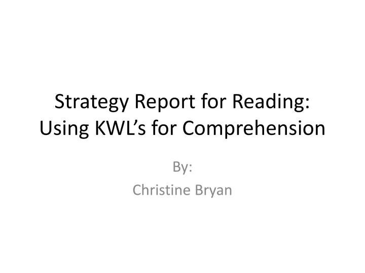 strategy report for reading using kwl s for comprehension