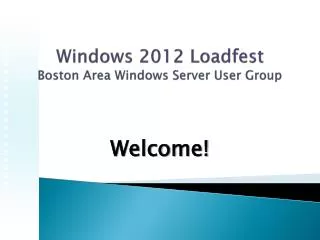 Windows 2012 Loadfest Boston Area Windows Server User Group