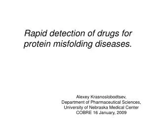 Rapid detection of drugs for protein misfolding diseases.