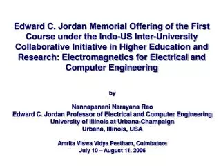 by Nannapaneni Narayana Rao Edward C. Jordan Professor of Electrical and Computer Engineering