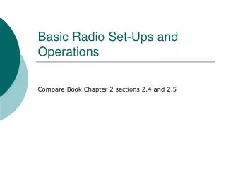 Basic Radio Set-Ups and Operations
