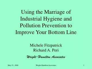 Using the Marriage of Industrial Hygiene and Pollution Prevention to Improve Your Bottom Line