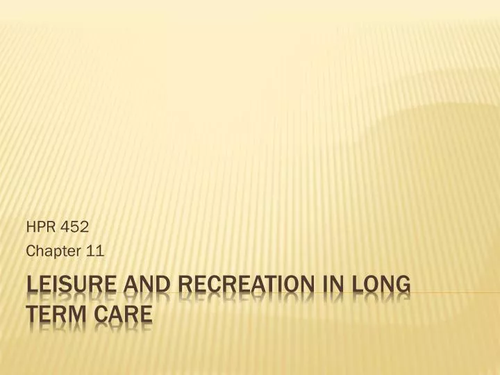 PPT - Leisure And Recreation In Long Term Care PowerPoint Presentation ...