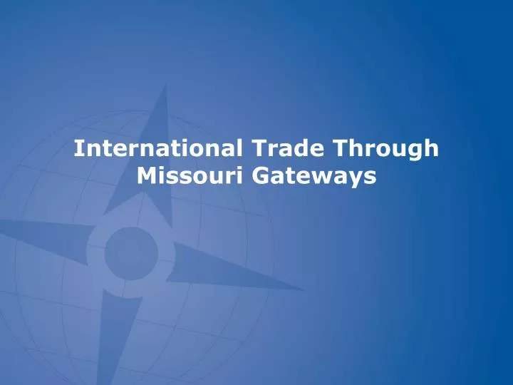 international trade through missouri gateways