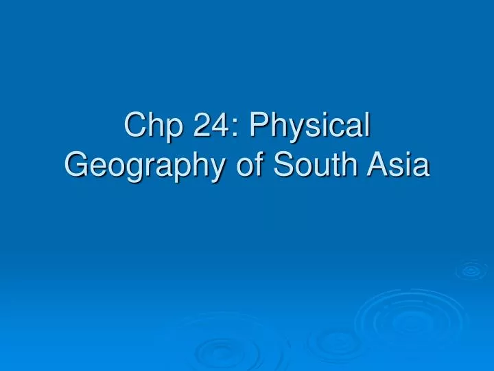 chp 24 physical geography of south asia