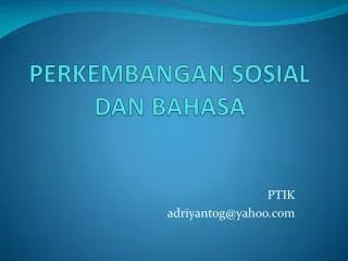 perkembangan sosial dan bahasa