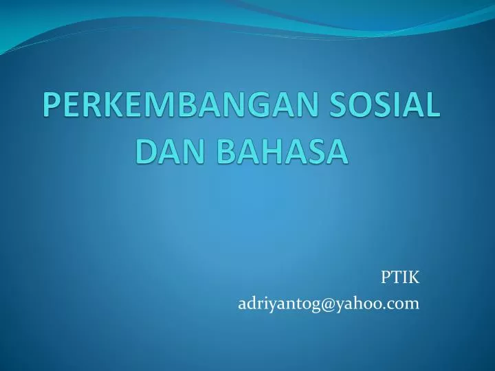 perkembangan sosial dan bahasa