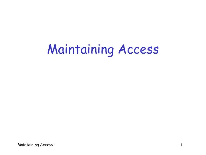 maintaining access