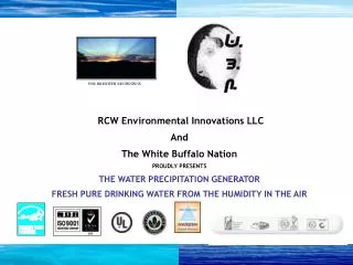 RCW Environmental Innovations LLC And The White Buffalo Nation PROUDLY PRESENTS