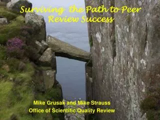 Mike Grusak and Mike Strauss Office of Scientific Quality Review