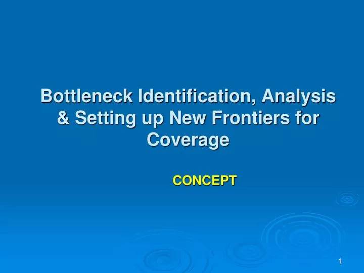 bottleneck identification analysis setting up new frontiers for coverage