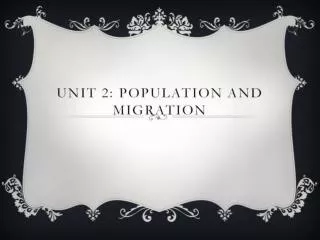 Unit 2: Population and Migration