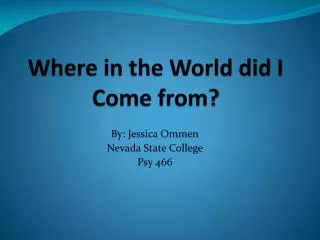 Where in the World did I Come from?