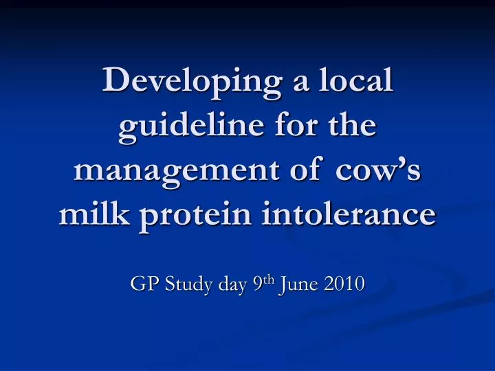 developing a local guideline for the management of cow s milk protein intolerance