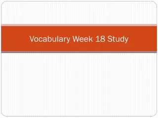 Vocabulary Week 18 Study