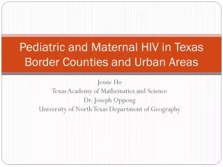 Pediatric and Maternal HIV in Texas Border Counties and Urban Areas